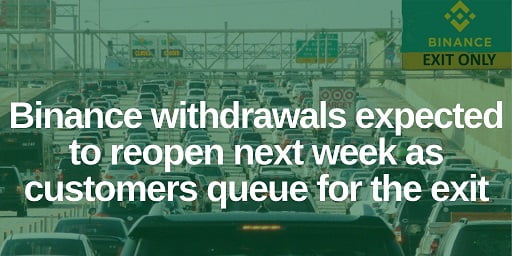 Binance-withdrawals-expected-to-reopen-next-week-as-customers-mass-queue-for-the-exits