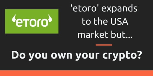 Etoro-expands-to-the-US-market-but-do-you-own-your-crypto