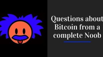 Questions-about-Bitcoin-from-a-complete-Noob