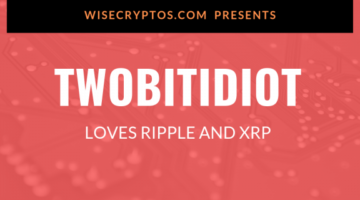 TWOBITIDIOT-LOVES-RIPPLE-AND-XRP