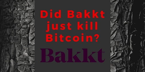 did-bakkt-just-kill-bitcoin