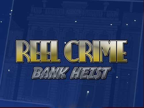 reel crime bank heist slot